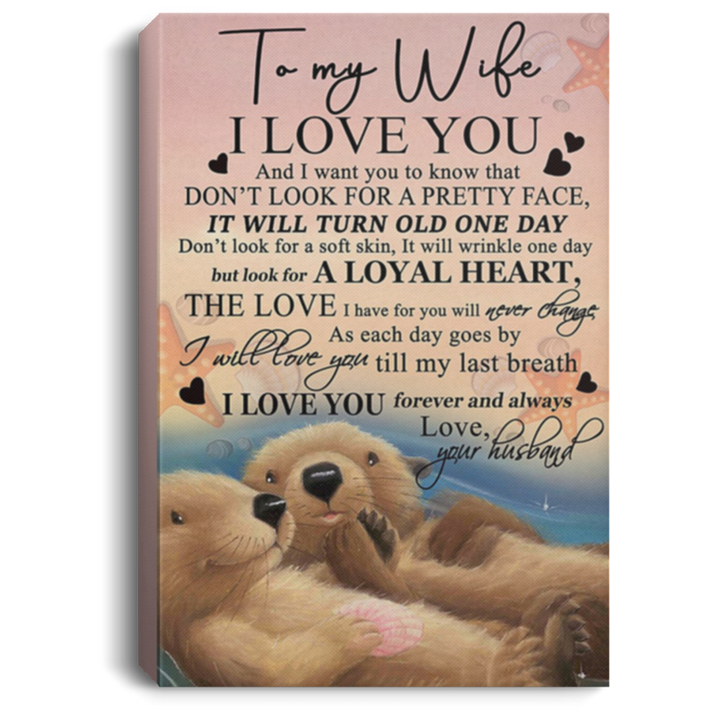 200813BB To My Wife Otter Quote Posters Canvas Wall Art - The Love I Have For You Will Never Change From Husband 8x12 12x18 16x24