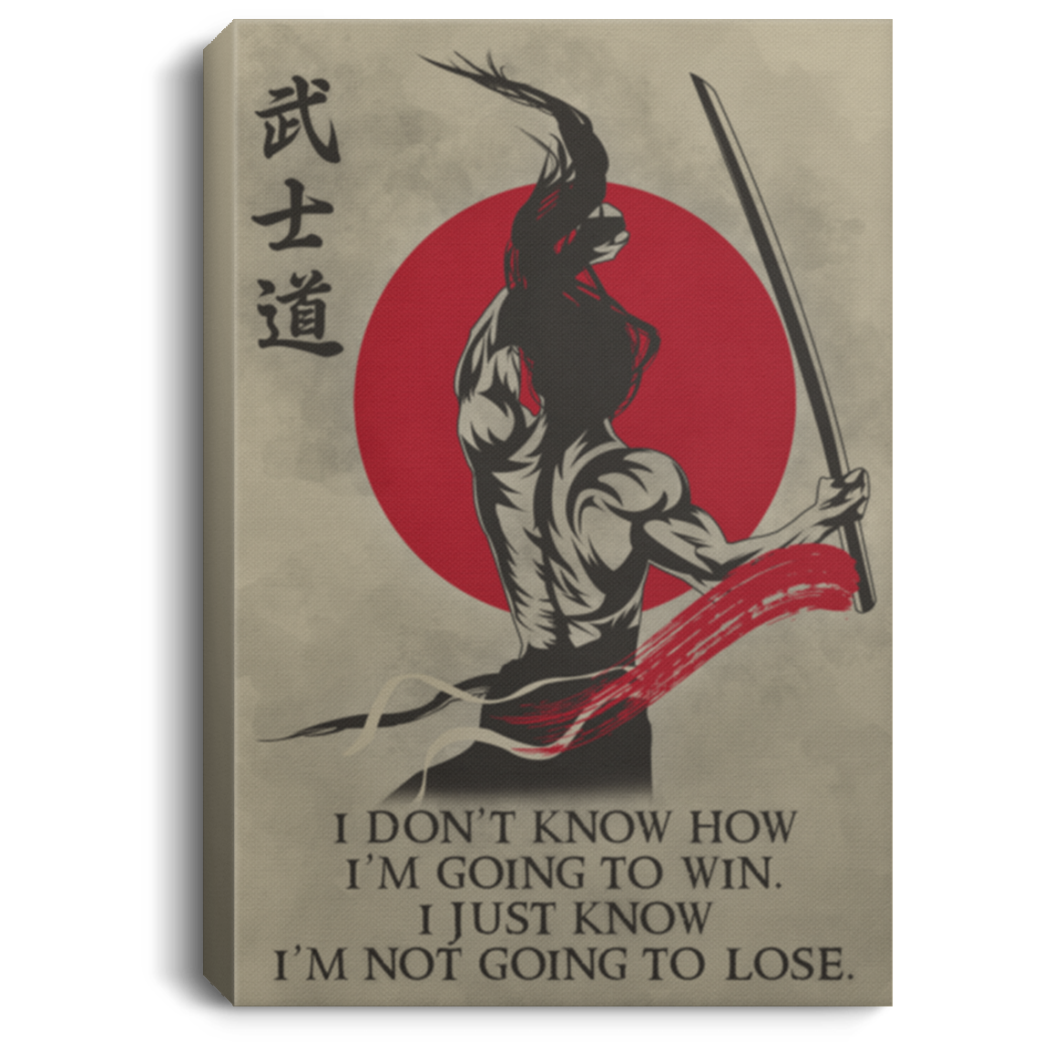 AAA200704 Japanese Samurai Inspiration Canvas Wall Art I Don't Know How I'n Going To Win I Just Know I'm Not Going To Lose 8x12 12x18 16x24