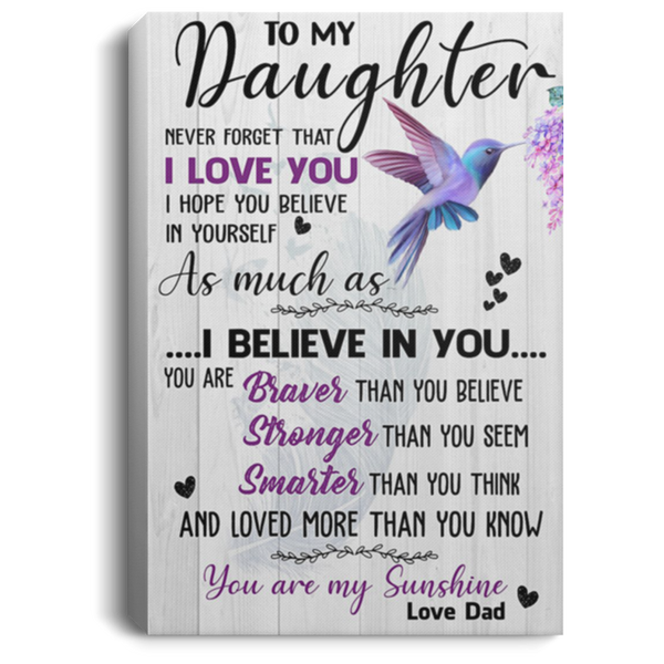 200813BB Dad To Daughter Humming Bird Family Canvas Wall Art You Are Braver Stronger Smarter And Loved More Than You Know 8x12 12x18 16x24