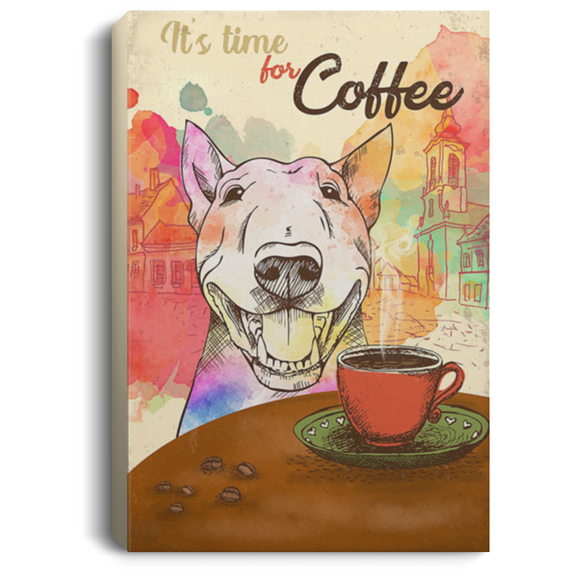 200822H Bull Terrier It's Time For Coffee Wall Art Canvas Vertical Funny Gift For Men Women On Birthday Christmas Wrapped Ready To Hang 8x12 12x18 16x24