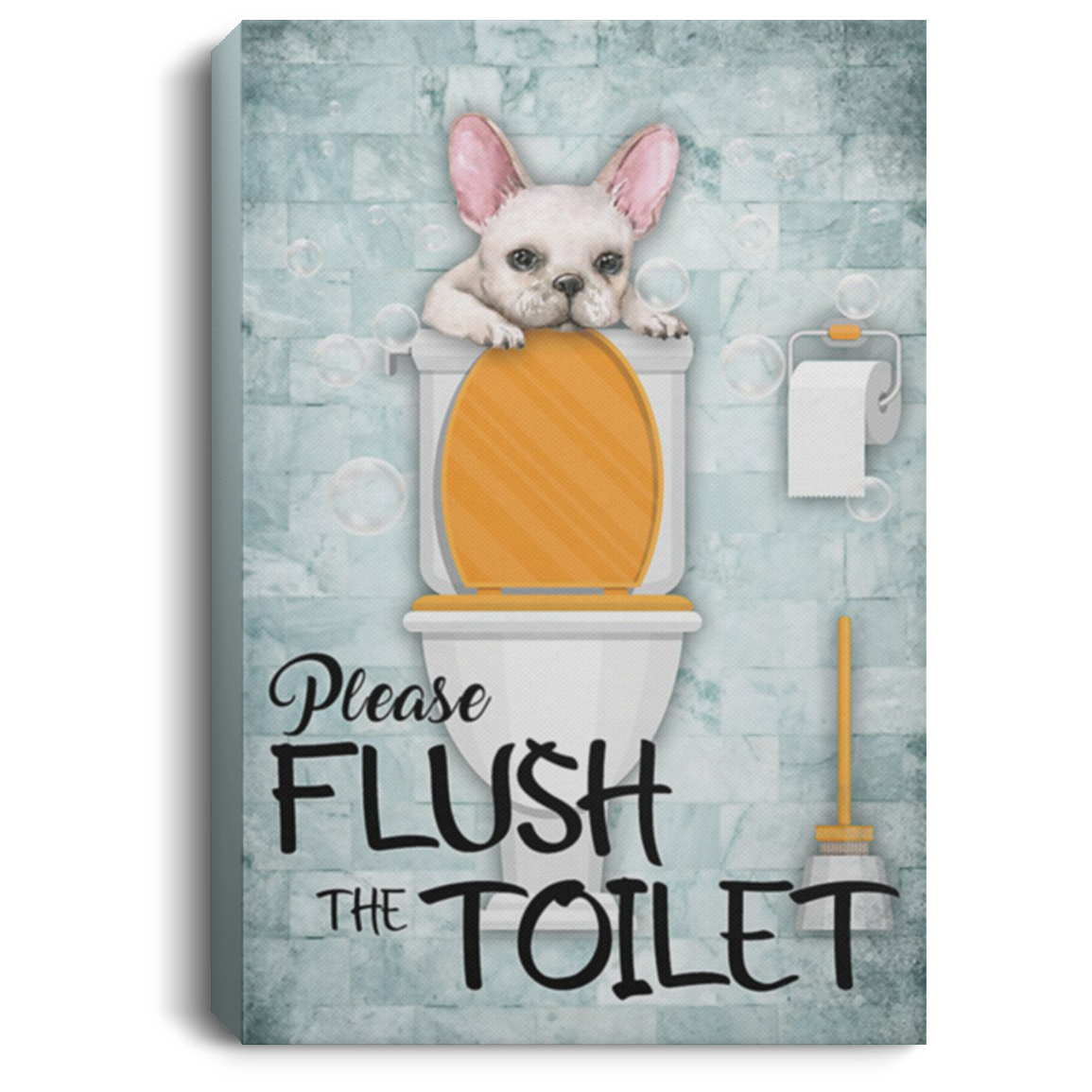 200822H French Bulldog Please Flush The Toilet Canvas Art Wall Decor Bedroom Living Room Framed Ready To Hang 8x12 12x18 16x24