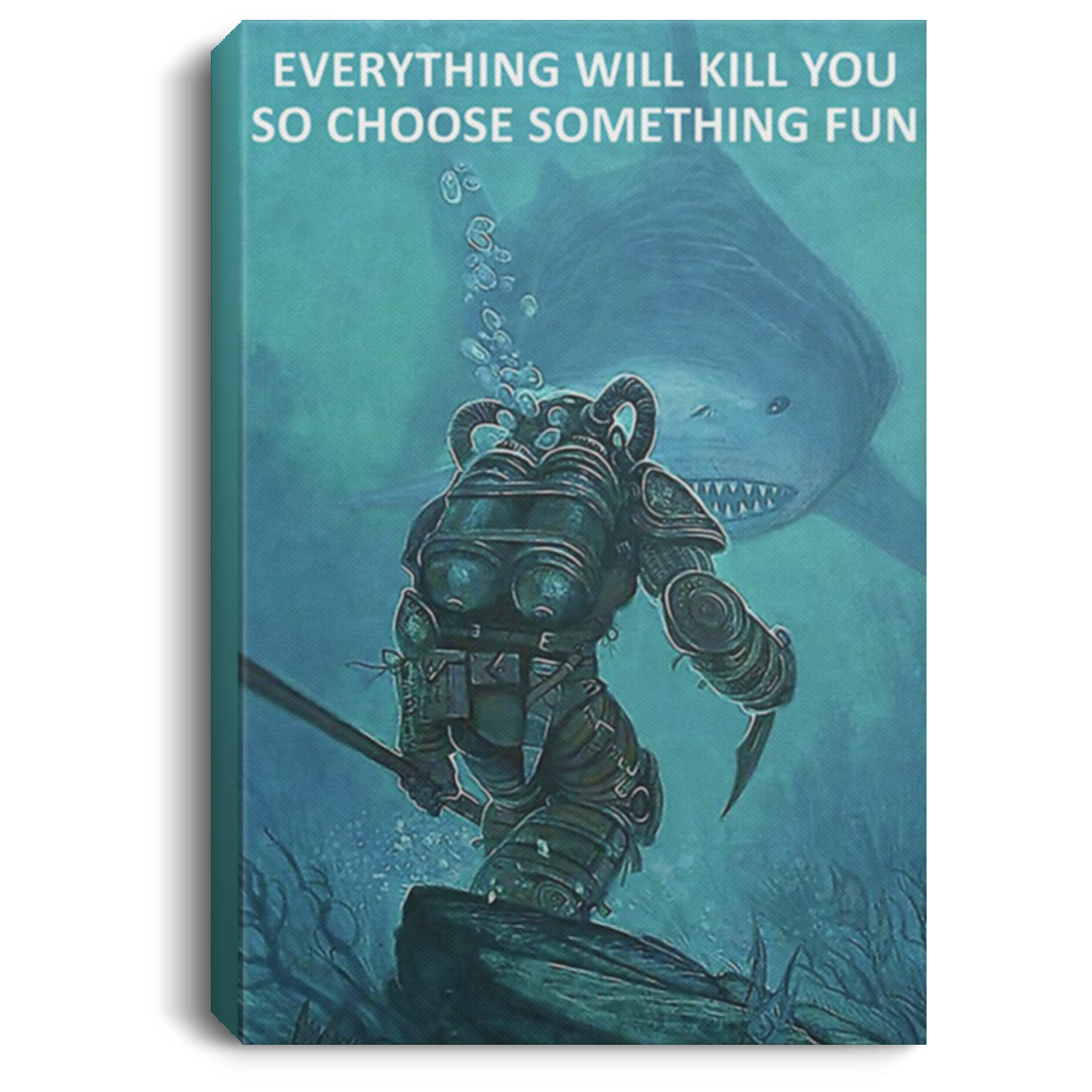 200818EE Everything Will Kill You So Choose Something Fun Scuba Diving Canvas Wall Art Print 8x12 12x18 16x24
