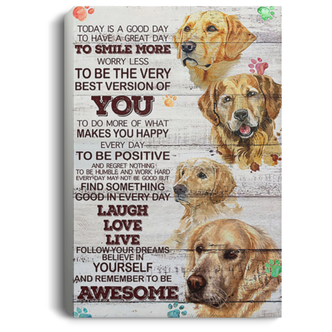 200818EE Motivational Canvas Wall Art Today Is A Good Day Golden Retriever Awesome Birthday Christmas Ideas Great Gift Decoration 8x12 12x18 16x24