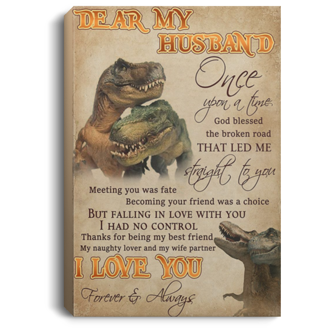 200813BB Best Gift For Husband From Wife - Dear My Husband Once Upon God Blessed The Broken Road That Led Me Straight To You Dinosaur T-Rex Wall Art Canvas Poster