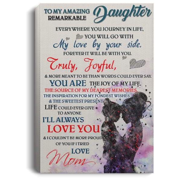 200813BB Family Canvas Art To My Amazing Daughter Everywhere You Journey In Life You Will Go With My Love By Your Side Poster From Mom