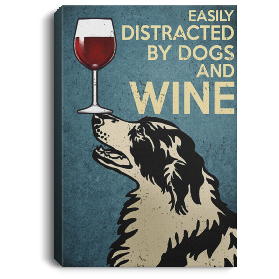 200825G Easily Distracted By Dogs And Wine Border Collie Canvas Poster Art Wrapped Ready To Hang 8x12 12x18 16x24