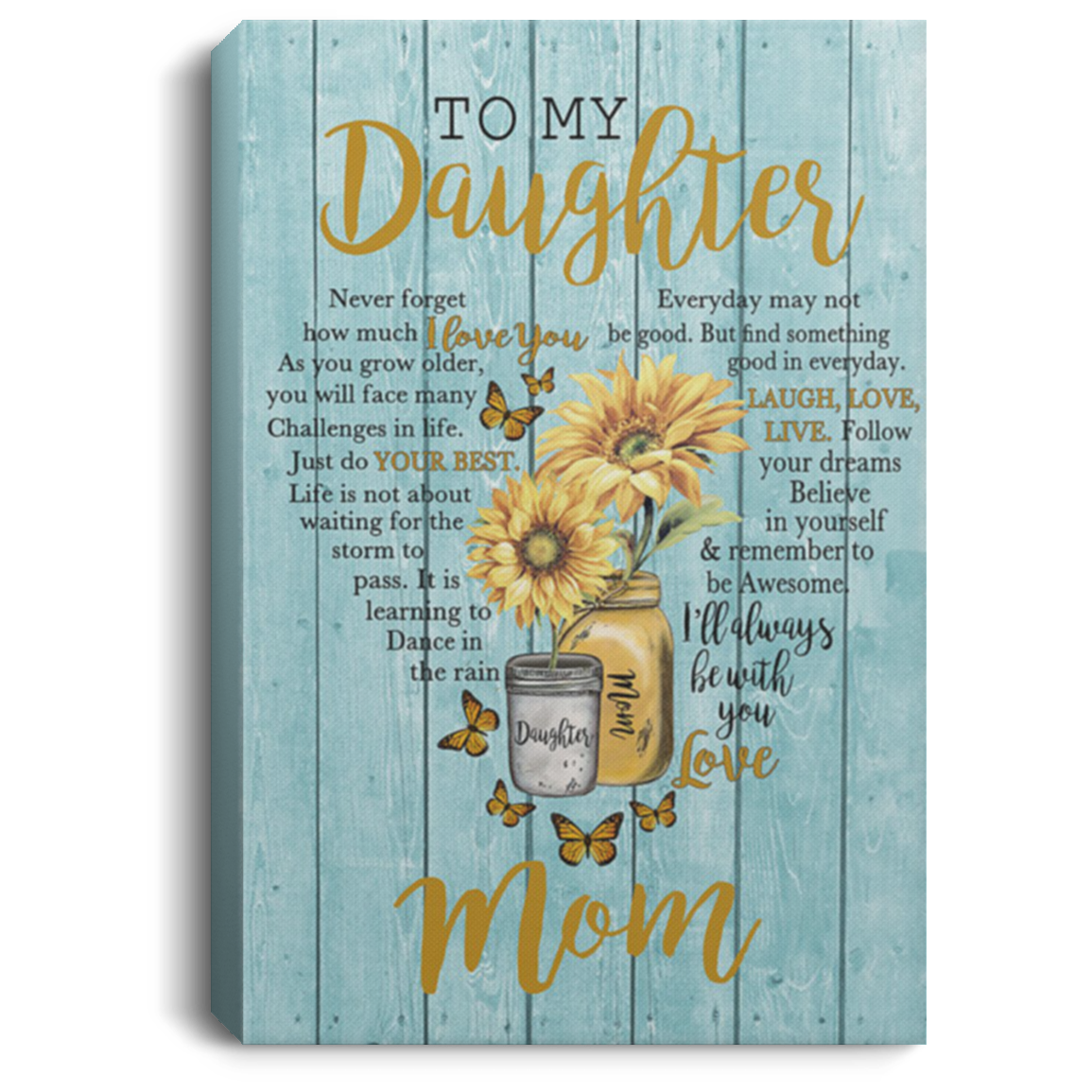 200813BB Daughter Gift From Mom Life It Not About Waiting For The Storm To Pass It Is Learning To Dance In The Rain Sunflower Canvas Poster Print 8x12 12x18 16x24