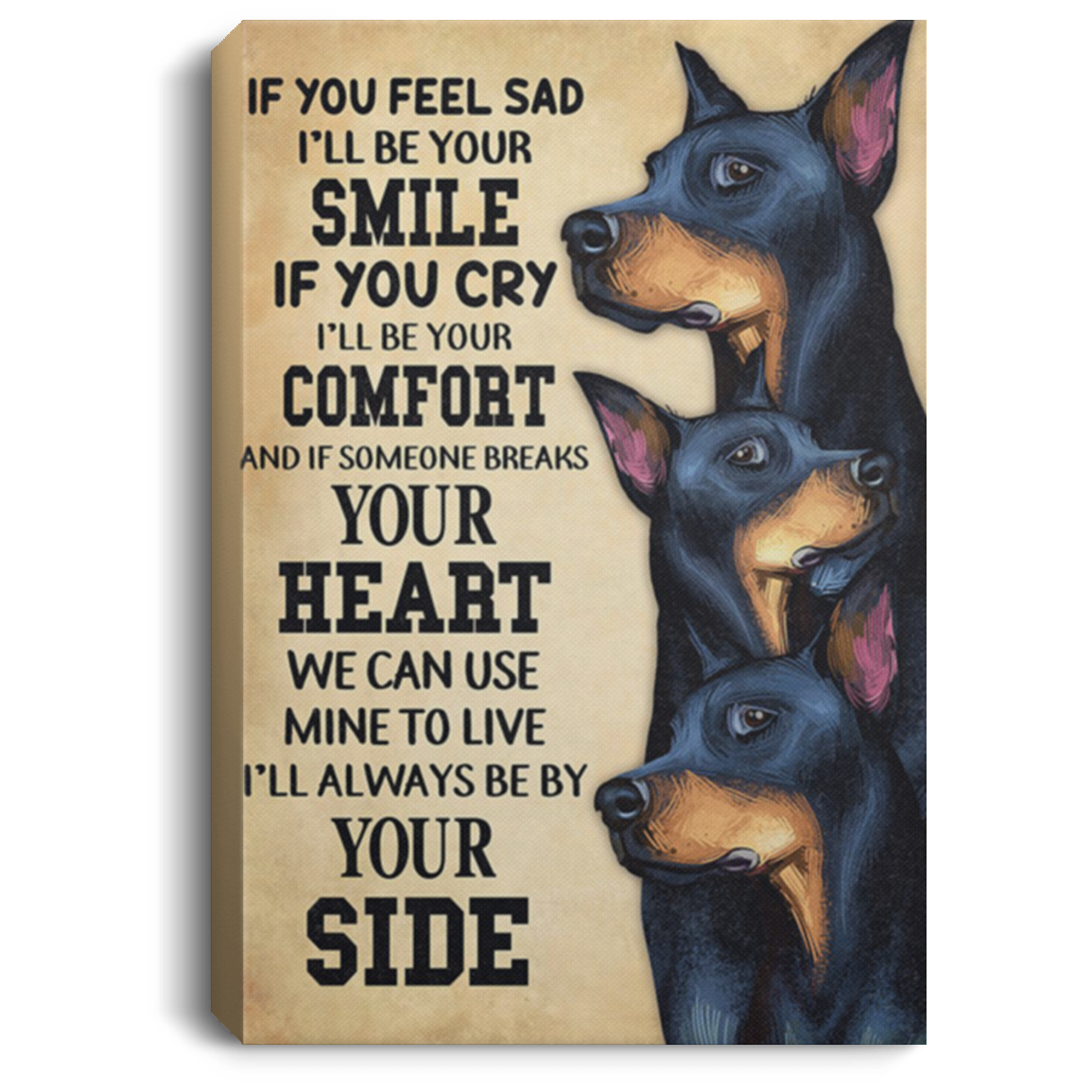 200825G If You Feel Sad I'll Be Your Smile Doberman Dog Canvas Custom Wrapped Ready To Hang Personalized Birthday Christmas Gag Gift For Men Women 8x12 12x18 16x24