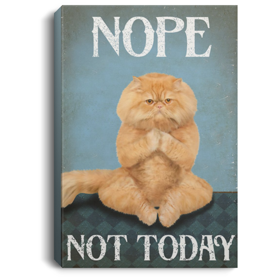 200818EE Nope Not Today Persian Cat Canvas Art Wall Decor For Bedroom Living Room Office 8x12 12x18 16x24
