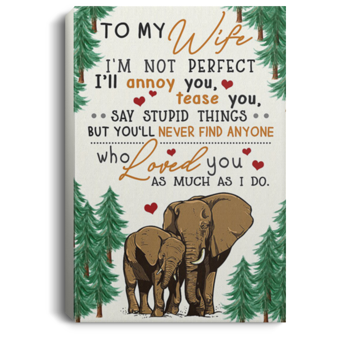 200813BB Wife Gift From Husband I'm Not Perfect I'll Annoy You Tease You Say Stupid Things Elephant Gallery Wrapped Canvas Wall Art Print 8x12 12x18 16x24