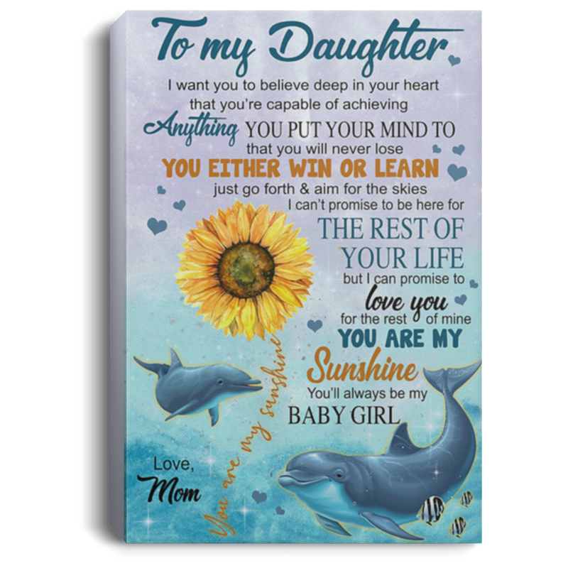 200813BB To My Daughter Love Mom Dolphin Canvas Framed Wood - Anything You Put Your Mind To What You Will Never Lose Poster Print 8x12 12x18 16x24