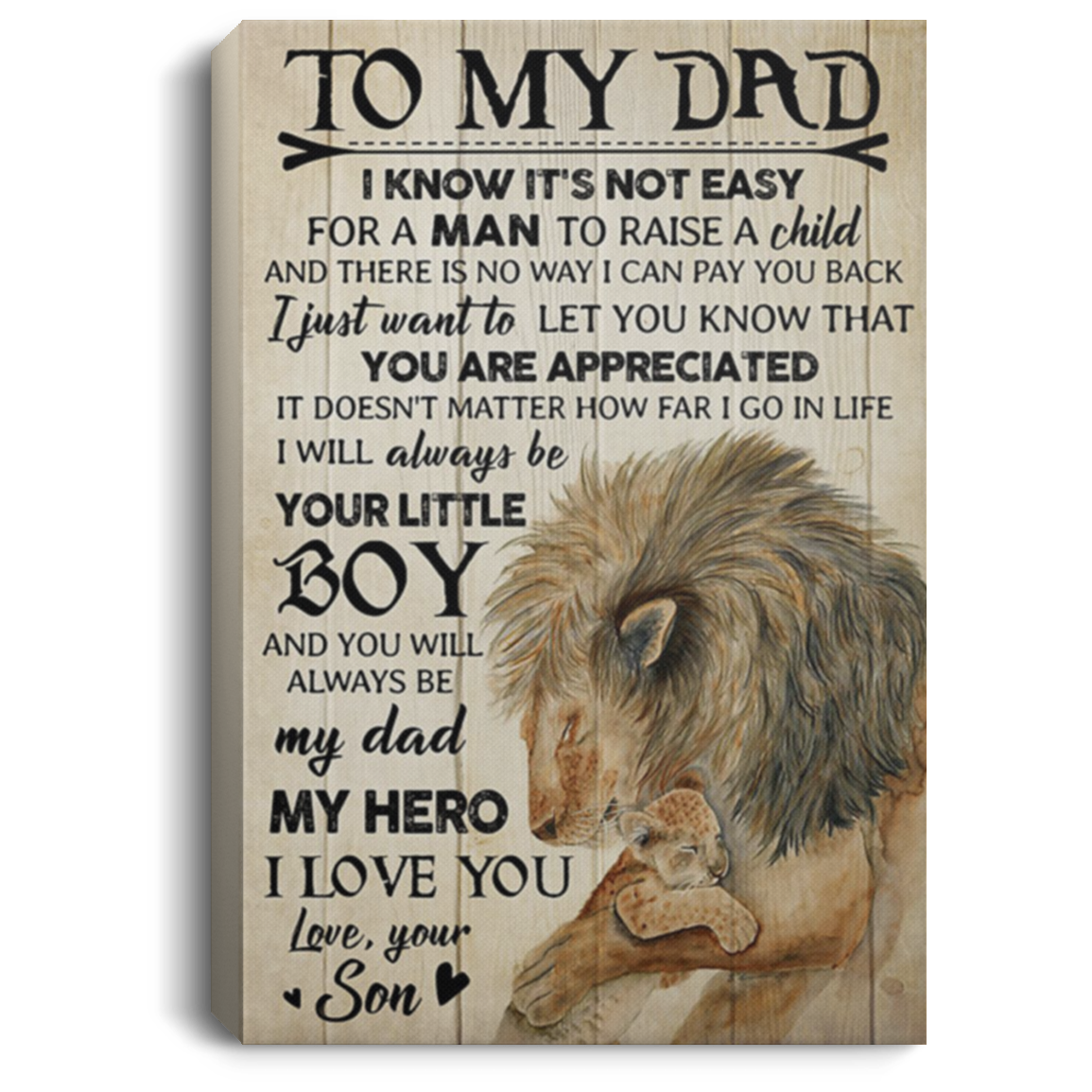 200813BB To My Dad Lion Family Canvas Quote I Know It's Not Easy For A Man To Raise A Child And There Is No Way Poster From Son 8x12 12x18 16x24