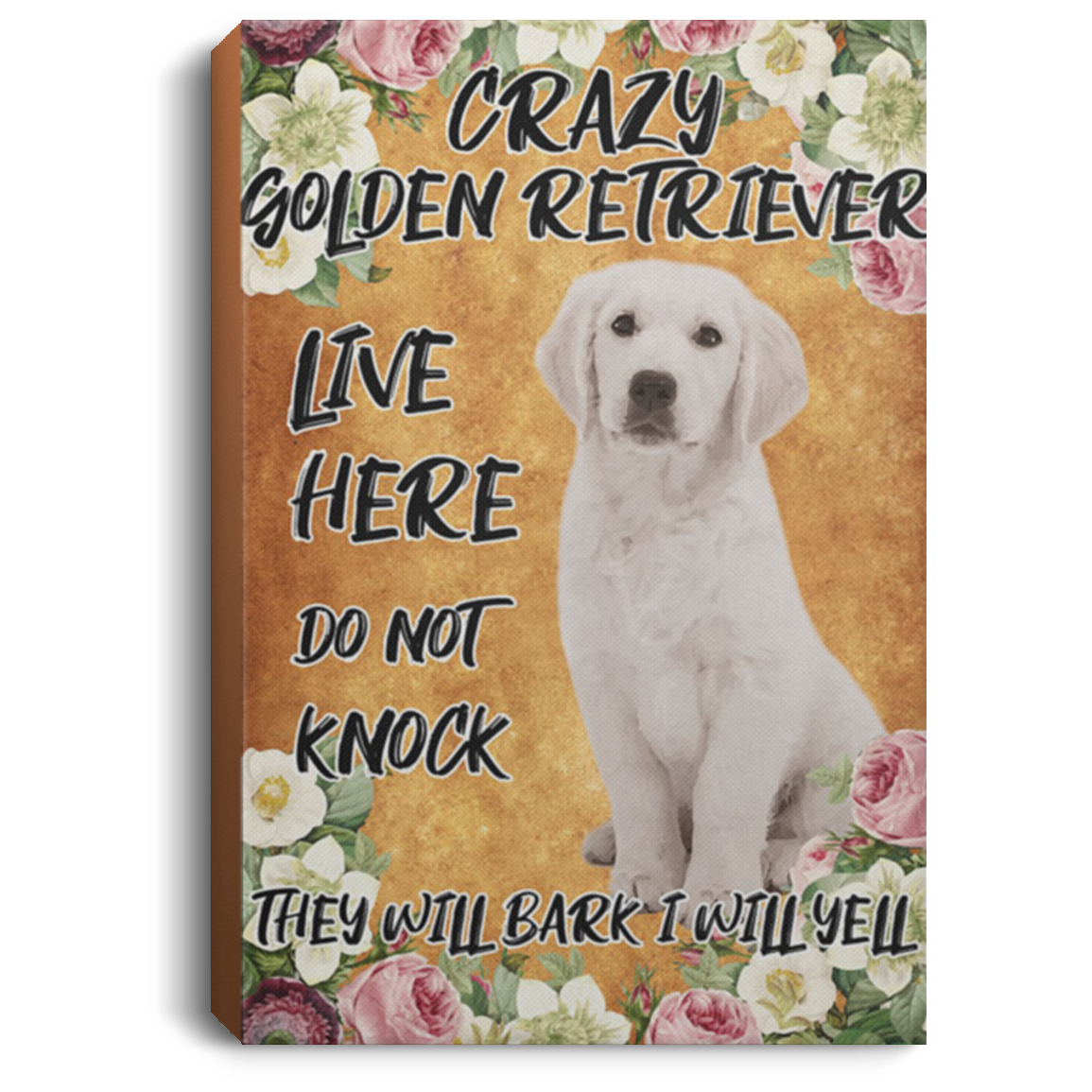 200825G Crazy Golden Retriever Live Here Do Not Knock Dog Canvas Pictures Wrapped Ready To Hang Amazing Birthday Christmas Gag Gift For Men Women 8x12 12x18 16x24