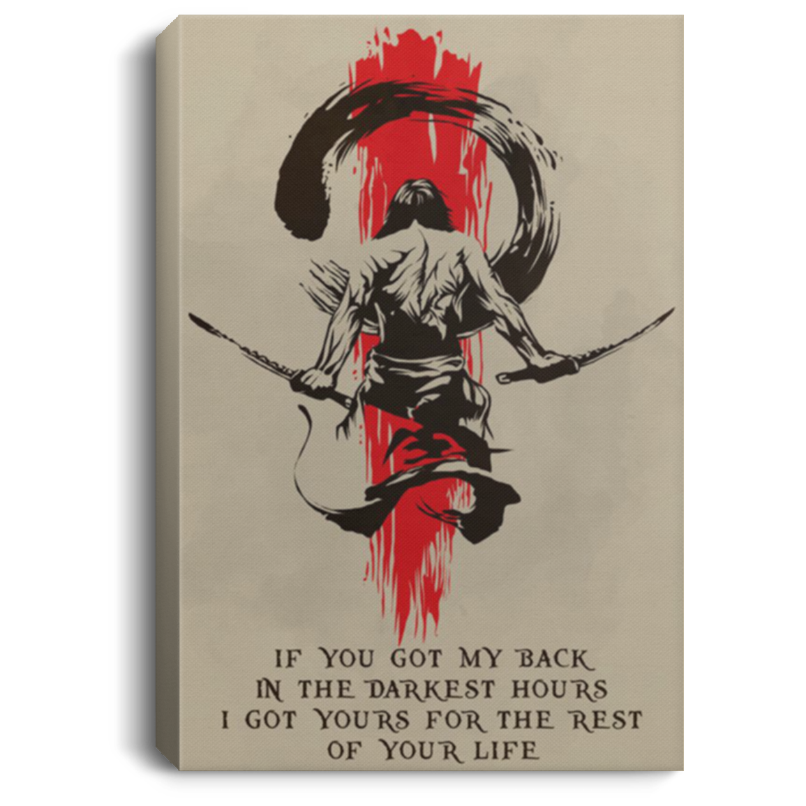 AAA200704 Samurai Bushido Wall Art Canvas Custom If You Got My Back In The Darkest Hours I Got Yours For The Rest Of Your Life 8x12 12x18 16x24