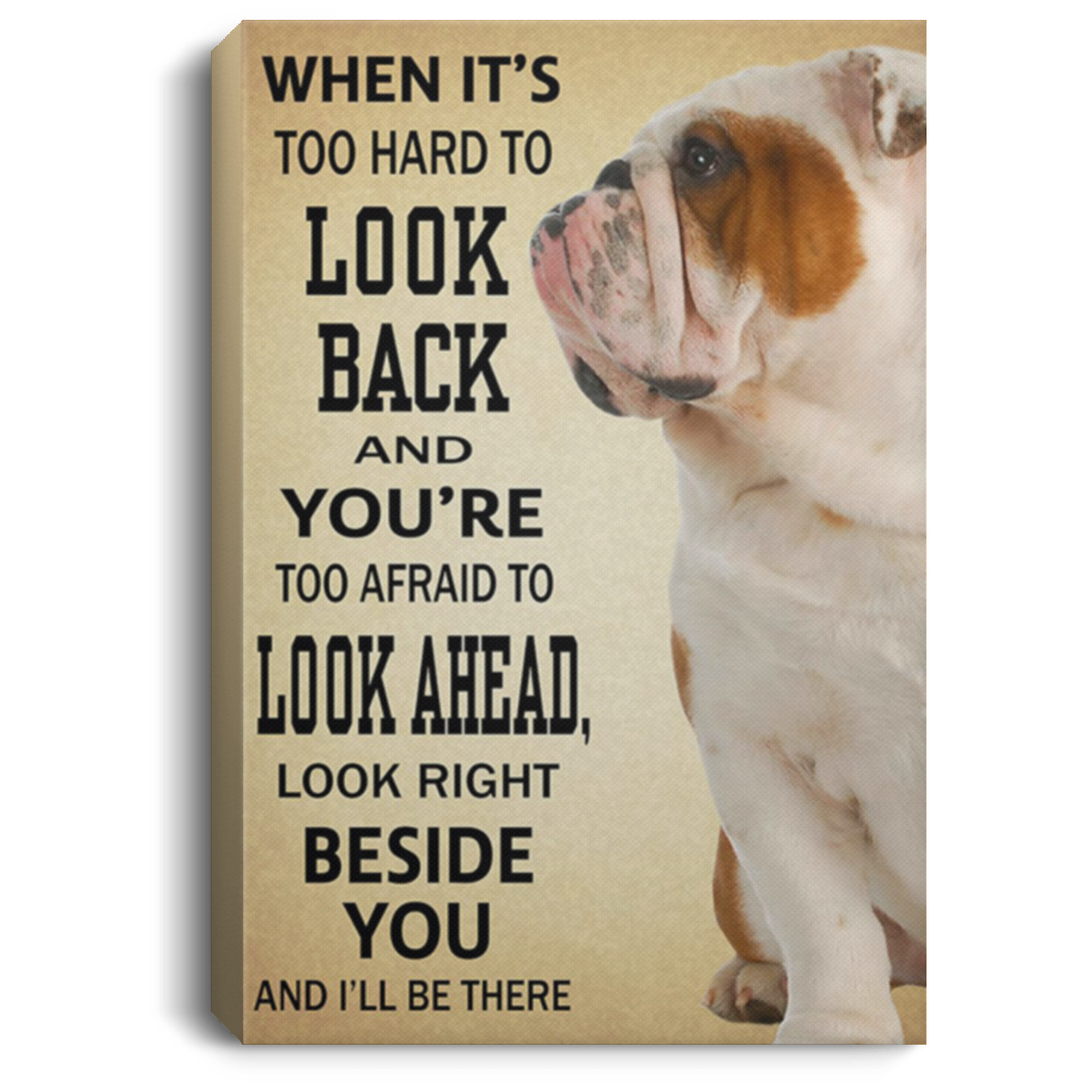 200822H Bulldog Wall Art Canvas For Living Room Bedroom Look Right Beside You And I'll There Poster Wrapped Ready To Hang 8x12 12x18 16x24