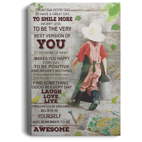 200818EE Garden Today Is Good Day Inspirational Canvas Wall Art Perfect Birthday Christmas Ideas Great Gift Decoration 8x12 12x18 16x24