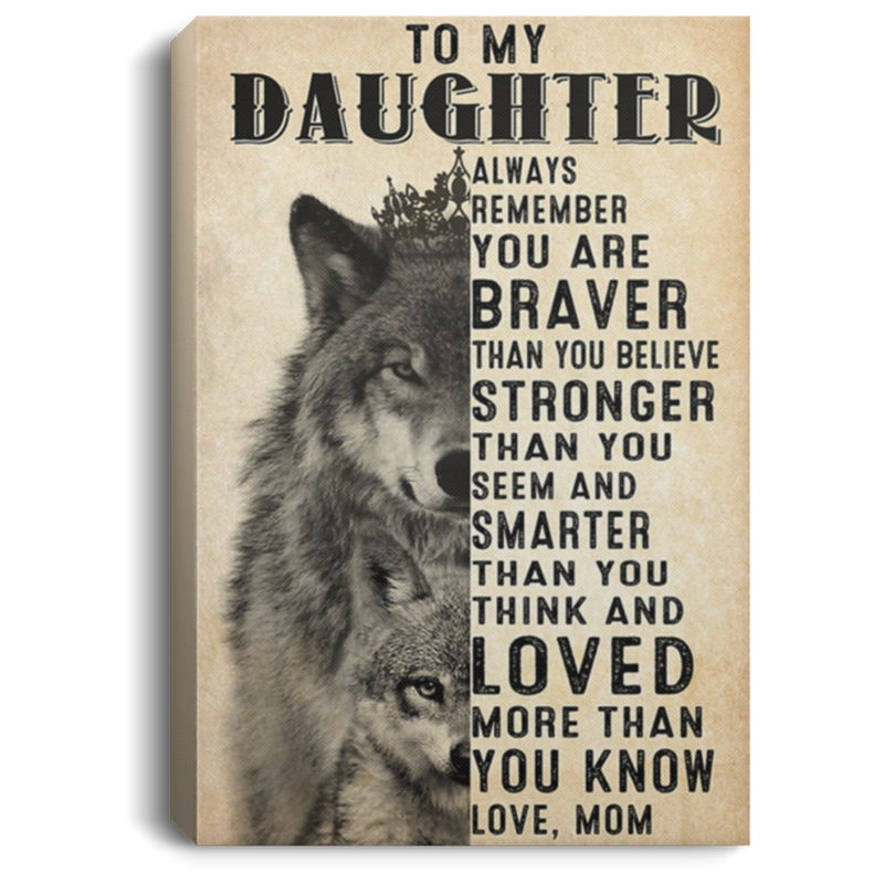 200813BB To My Daughter Wolf Family Inspirational Wall Art Canvas - Always Remember You Are Braver Than You Believe Poster Gift From Mom