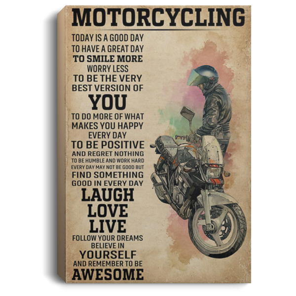 200818EE Motivational Canvas Wall Art Today Is A Good Day Motorcycling Awesome Birthday Christmas Ideas Great Gift Decoration 8x12 12x18 16x24