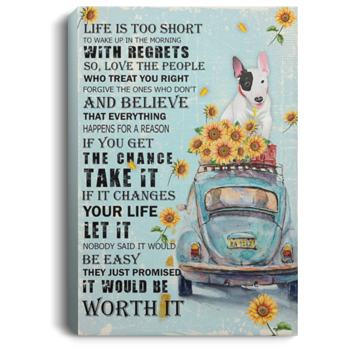 200822H Life Is Too Short To Wake Up In The Morning With Regrets Bull Terrier Canvas Poster Print Gift For Men Women On Birthday Christmas Wrapped Ready To Hang