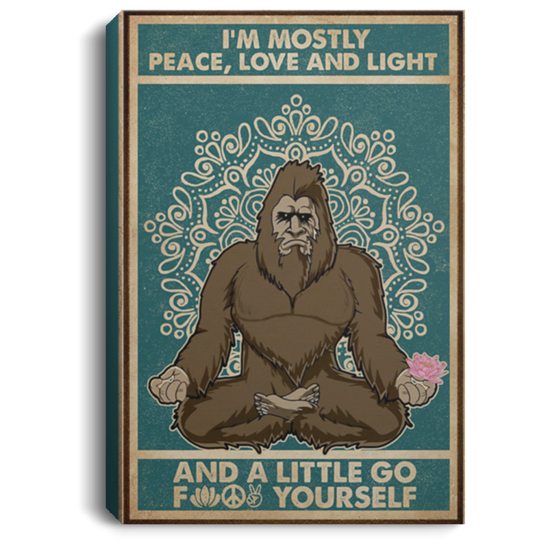 200818EE I'm Mostly Peace Love And Light Bigfoot Yoga Canvas Wall Art Print Perfect Birthday Christmas Ideas Great Gift Decoration 8x12 12x18 16x24