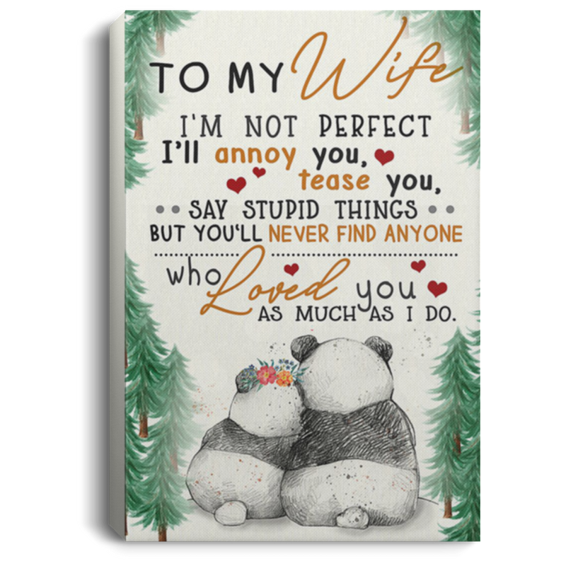 200813BB Husband To Wife Panda Family Inspirational Wall Art Canvas I'm Not Perfect I'll Annoy You Tease You Say Stupid Things Poster 8x12 12x18 16x24