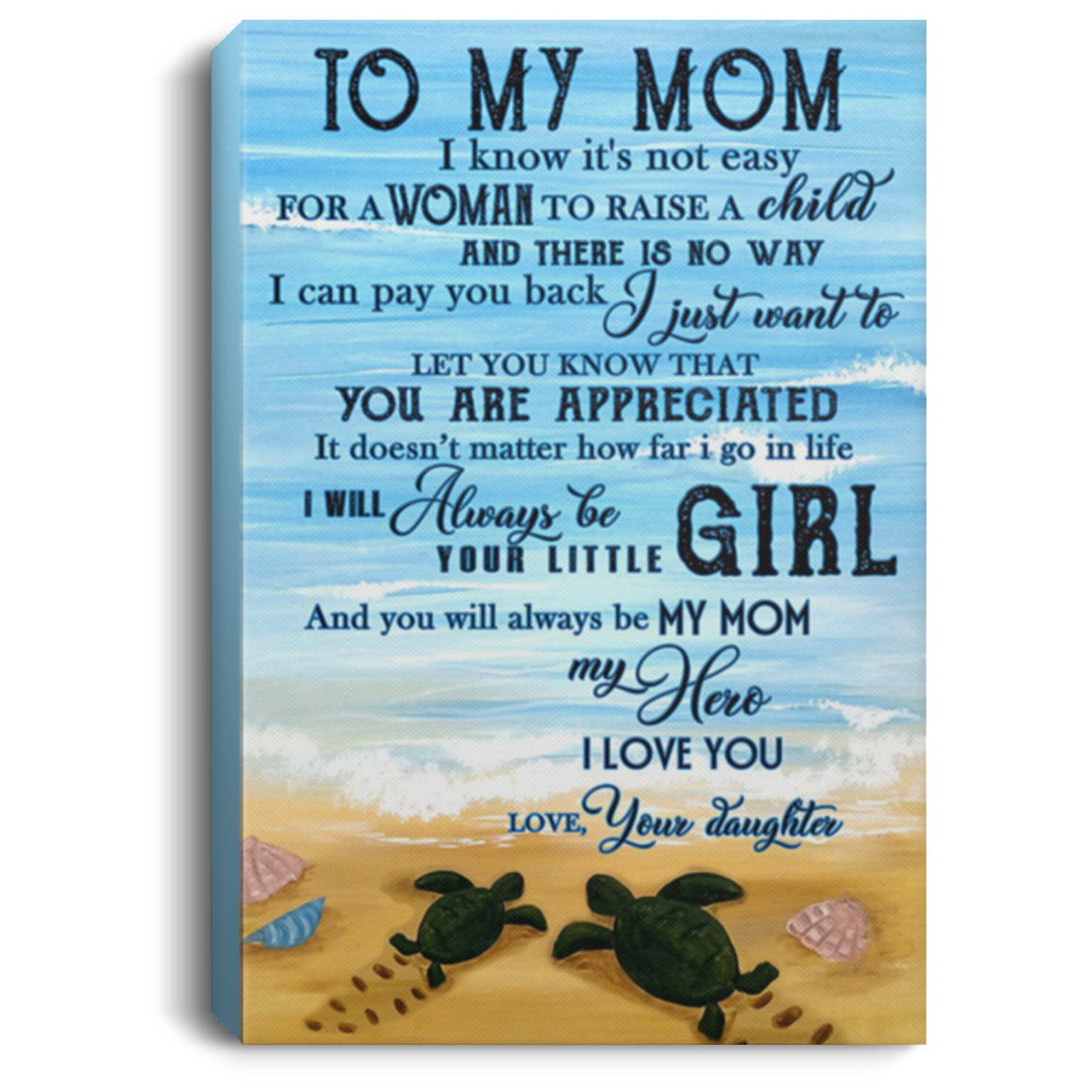 200813BB Sea Turtle Inspirational Wall Art Canvas About Family - To My Mom You Will Always My Mom My Hero Poster From Daughter 8x12 12x18 16x24