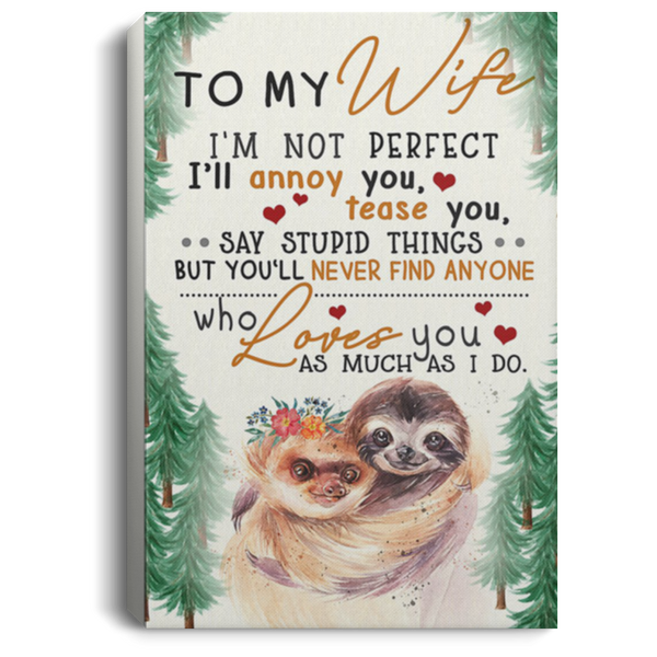 200813BB To My Wife You'll Never Find Anyone Who Loves You As Much As I Do Sloth Wrapped Framed Canvas Wall Art From Husband 8x12 12x18 16x24