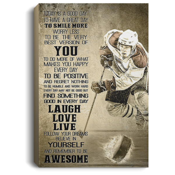 200818EE Motivational Canvas Wall Art Today Is A Good Day Hockey Perfect Birthday Christmas Ideas Great Gift Decoration 8x12 12x18 16x24