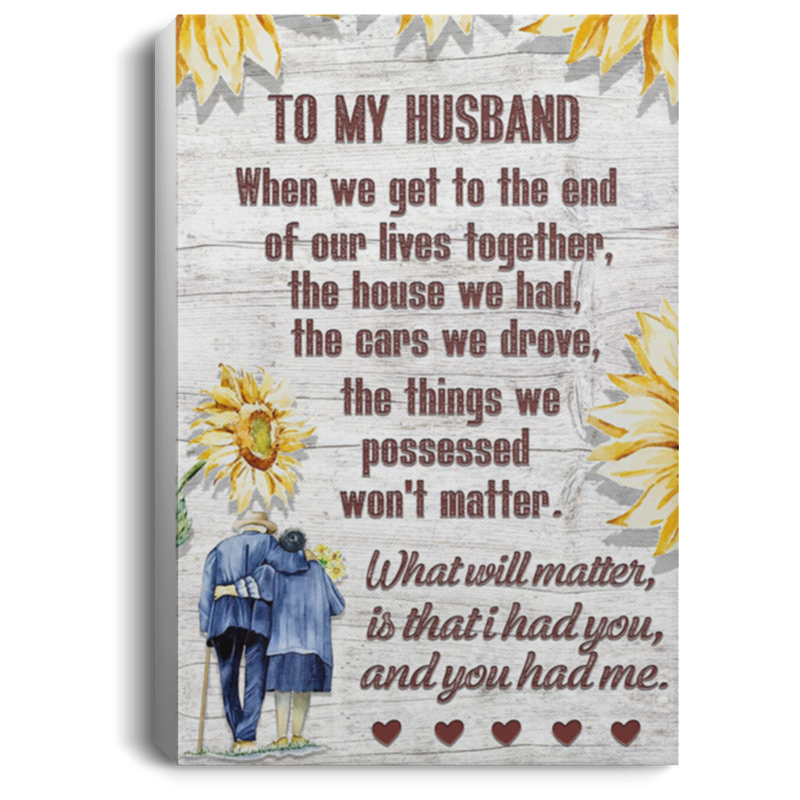 200813BB Husband Gift From Wife What Will Matter Is That I Had You And You Had Me Sunflower Wall Art Canvas Posters 8x12 12x18 16x24