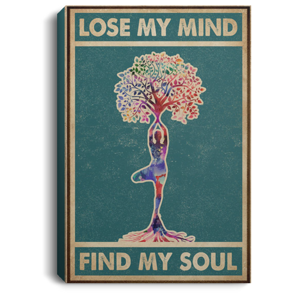 200818EE Lose Your Mind Find My Soul Tree Pose Yoga Wall Art Canvas Custom Awesome Birthday Christmas Ideas Great Gift Decoration 8x12 12x18 16x24