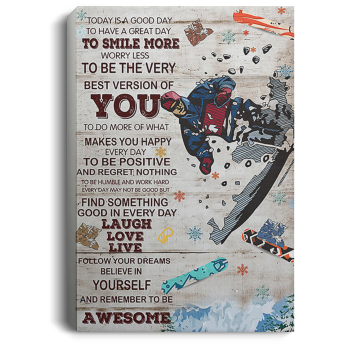 200818EE Motivational Canvas Wall Art Today Is A Good Day Snowboarding Awesome Birthday Christmas Ideas Great Gift Decoration 8x12 12x18 16x24