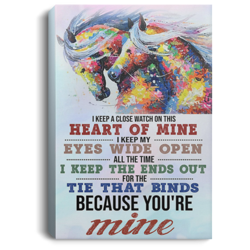 200813BB Horse Canvas Wall Art I Keep A Close Watch On This Heart Of Mine Poster Gift For Men Women 8x12 12x18 16x24