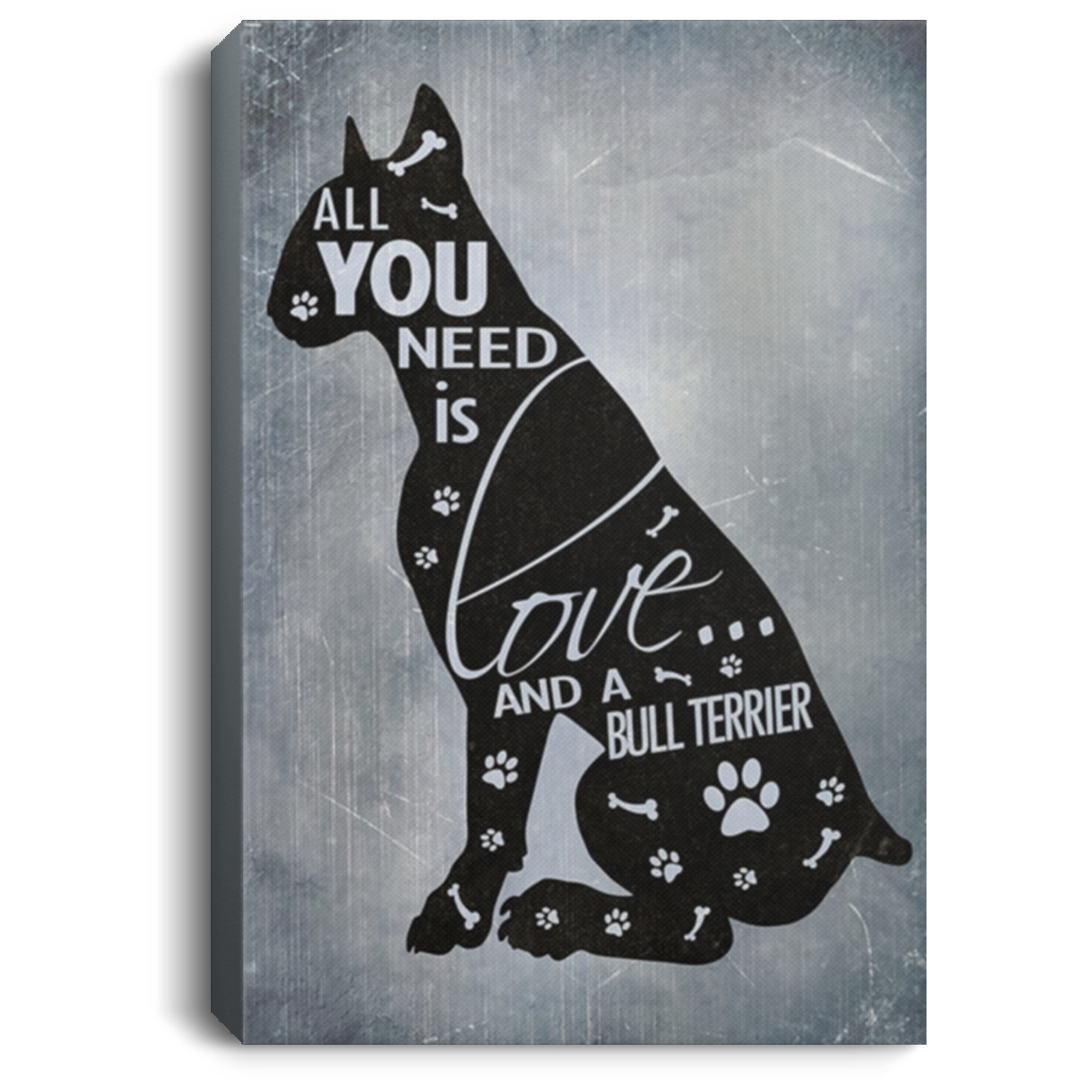 200822H All You Need Is Love And A Bull Terrier Canvas Wall Office Home Funny Gift For Men Women On Birthday Christmas Wrapped Ready To Hang 8x12 12x18 16x24