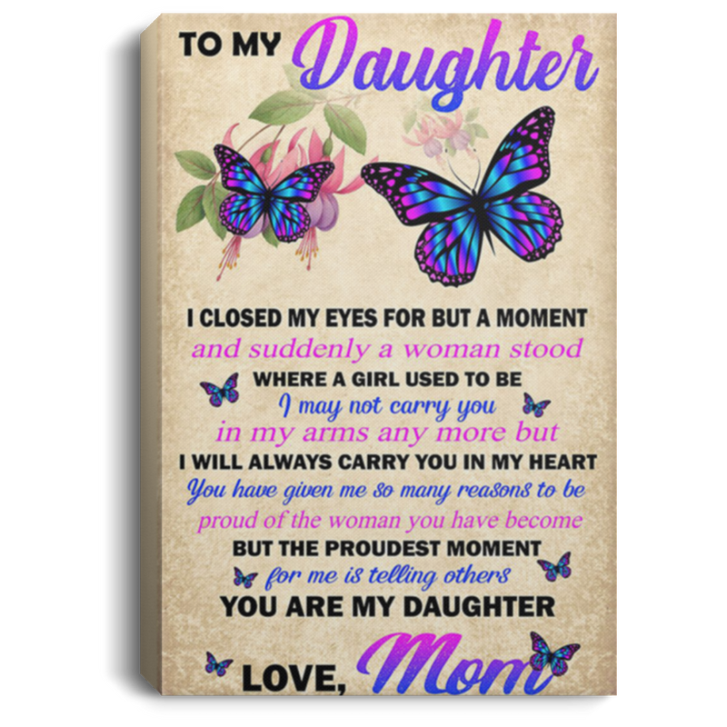 200813BB To My Daughter I Closed My Eyes For But A Moment And Suddenly A Woman Stood Butterfly Family Canvas Wall Art Poster From Mom