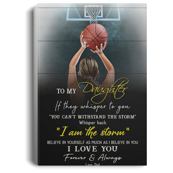 200813BB Best Gift For Daughter From Dad - To My Daughter Whisper Back I Am The Storm Wall Art Canvas For Bedroom Living Room 8x12 12x18 16x24