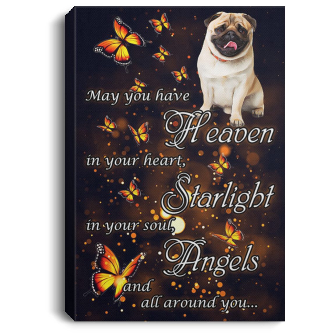 200822H Quote Posters Canvas May You Have Heaven In Your Heart Pug Dog Art Print Wrapped Ready To Hang 8x12 12x18 16x24