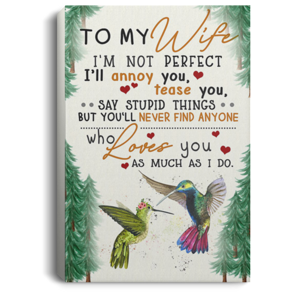 200813BB Wife Gift From Husband I'm Not Perfect I'll Annoy You Tease You Say Stupid Things Humming Bird Family Canvas Wall Decor Bedroom Living Room