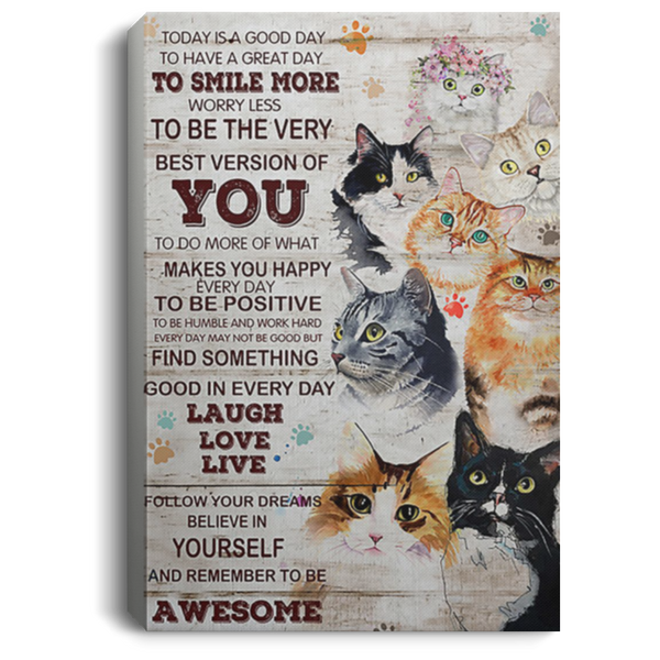 200818EE Motivational Canvas Wall Art Today Is A Good Day Cat Perfect Birthday Christmas Ideas Great Gift Decoration 8x12 12x18 16x24