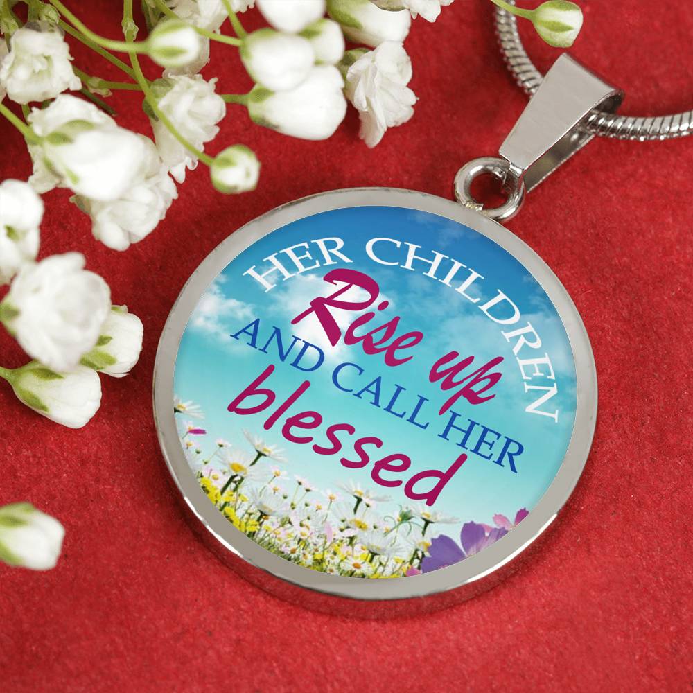 Her Children Rise Up and Call Her Blessed Luxury Necklace