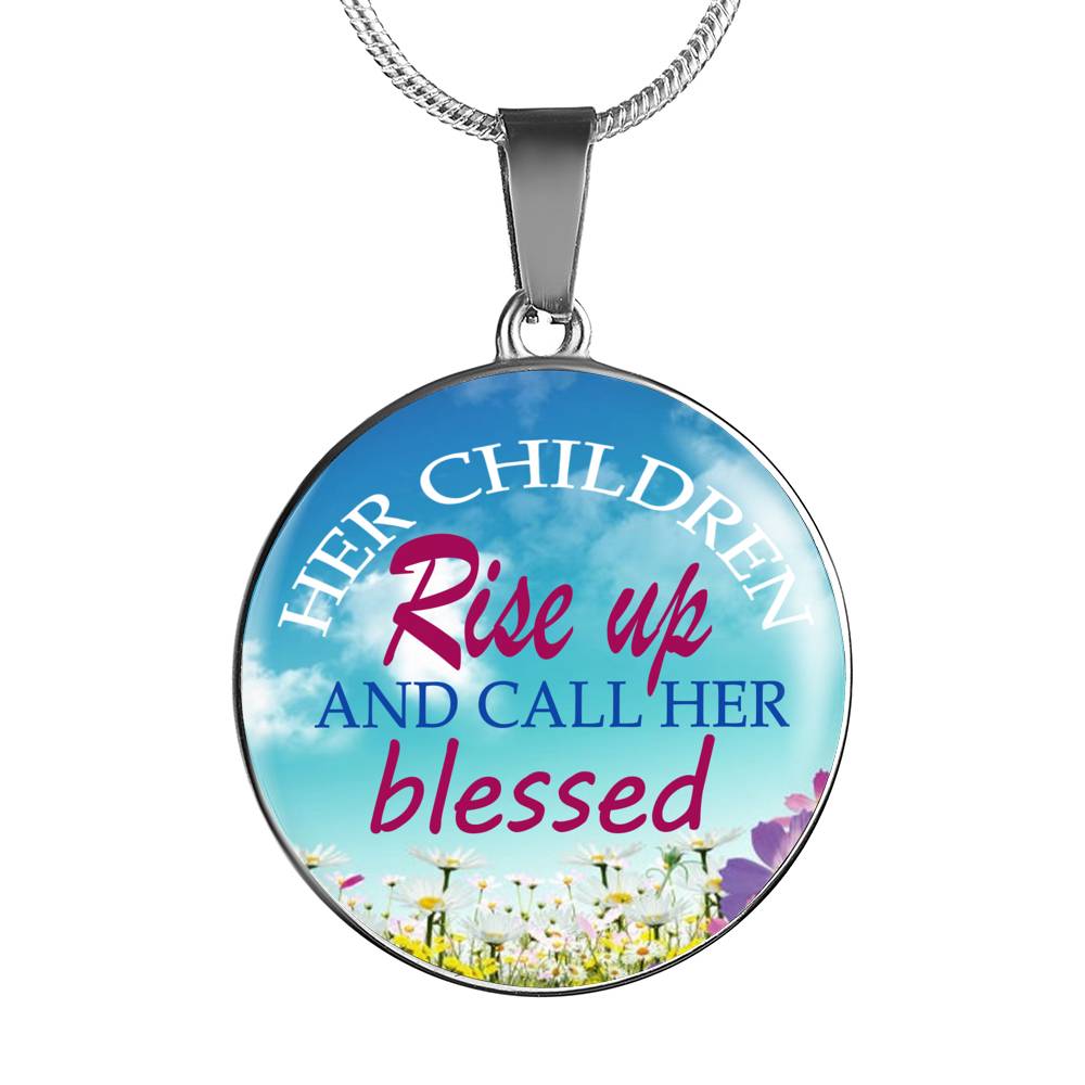 Her Children Rise Up and Call Her Blessed Luxury Necklace