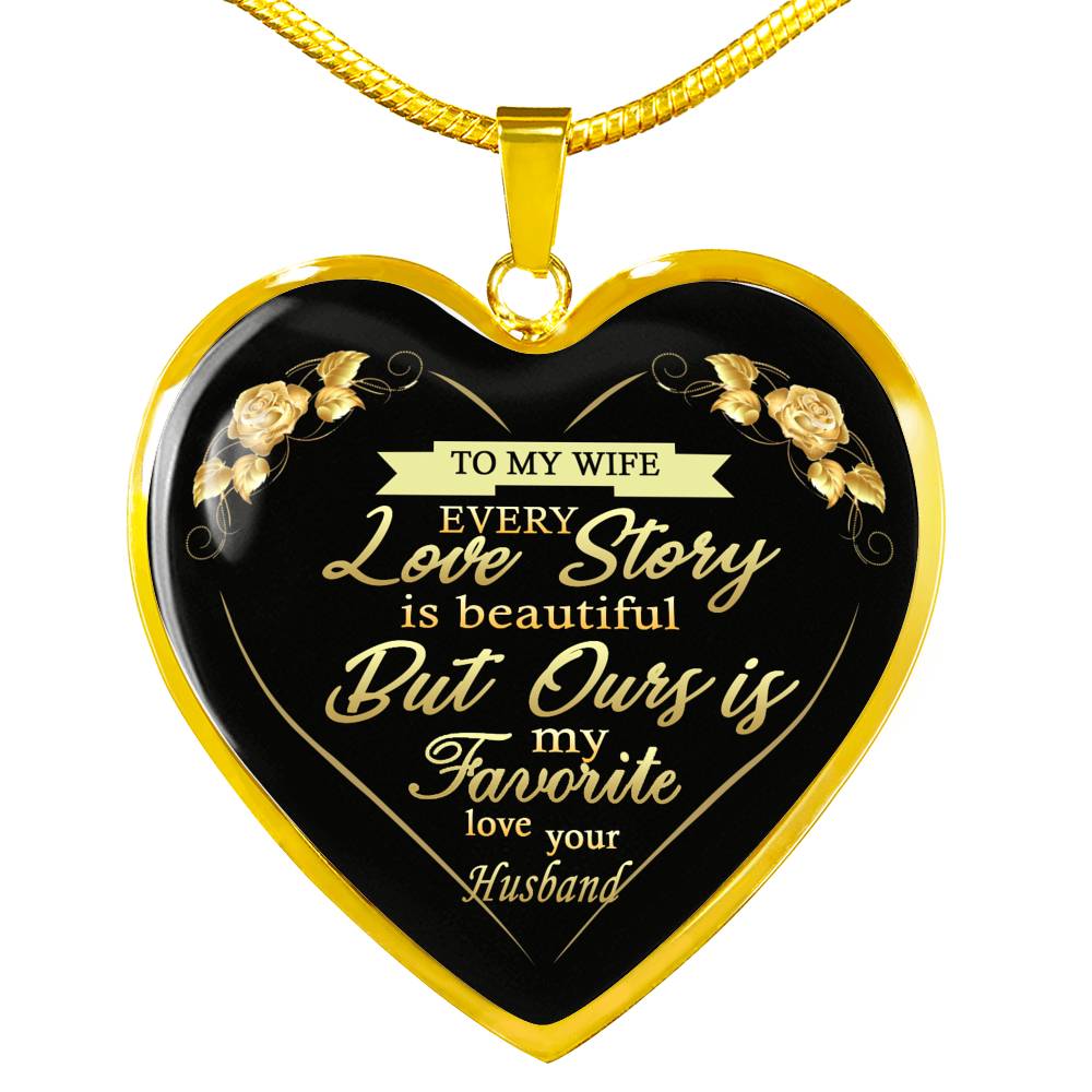 To My Wife Pendant Necklace Every Love Story Is Beautiful Necklaces Custom