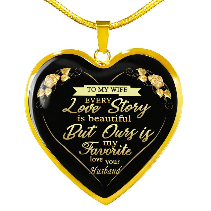 To My Wife Pendant Necklace Every Love Story Is Beautiful Necklaces Custom
