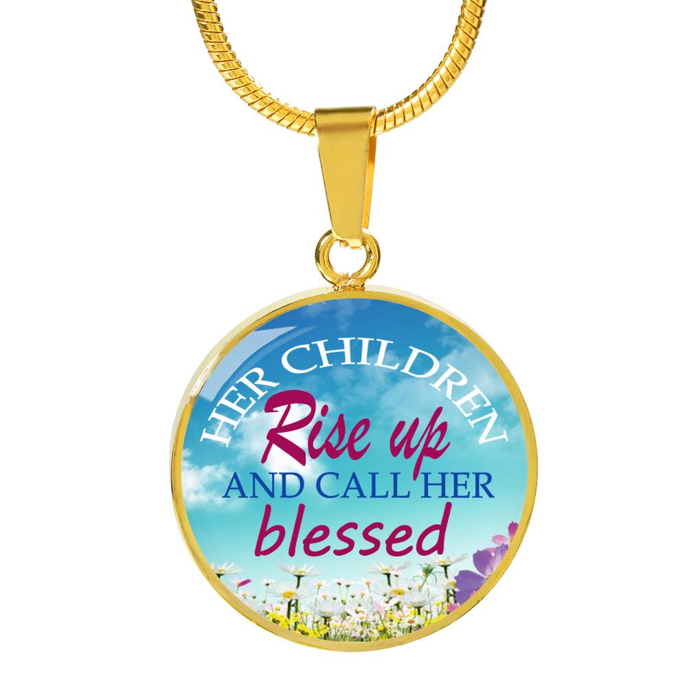 Her Children Rise Up and Call Her Blessed Luxury Necklace