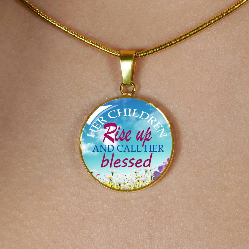 Her Children Rise Up and Call Her Blessed Luxury Necklace
