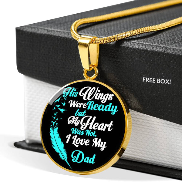 Your Wings Were Ready But My Heart Was Not Quotes Necklace Custom For Dad Godfather - Personalized Christmas Birthday Gifts For Fathers