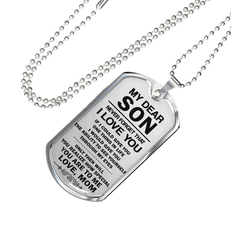 Son Dog Tag Military Custom From Mom - I Would Give You The Ability To Se Yourself Through My Eyes - Anniversary Graduation Birthday Gifts For Little Boy, Teen Boy, Child