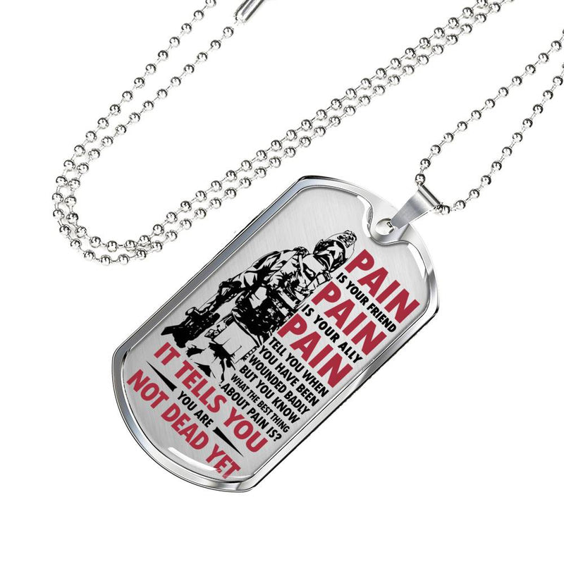 It Tells You You Are Not Dead Yet Dog Tag Military - Soldier Pendant Necklace Customized - Happy Birthday Gifts For Man Son Brother Dad Boyfriend