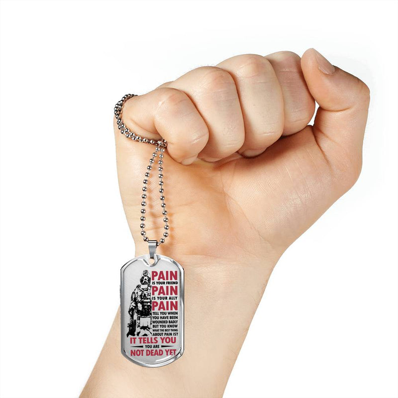 It Tells You You Are Not Dead Yet Dog Tag Military - Soldier Pendant Necklace Customized - Happy Birthday Gifts For Man Son Brother Dad Boyfriend