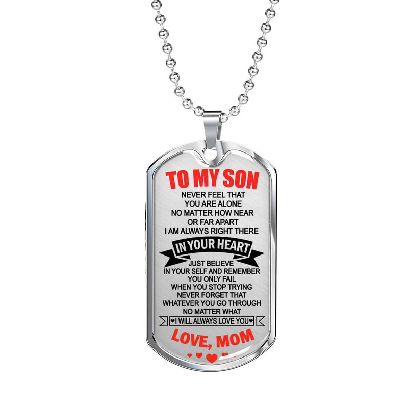 Son Necklace Dog Tag Never Feel That You Are Alone - Mom And Son Neckaces Custom - Christmas Birthday Gag Gifts For Little Boys