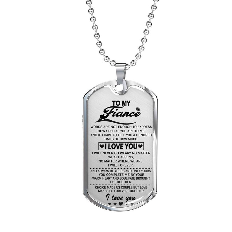 Fiance Dog Tag Necklace Custom Stainless Steel Gold From Fiancee Girlfriend - I Will Never Go Weary No Matter What Happens Military Quotes - Valentine Birthday Gifts For Him